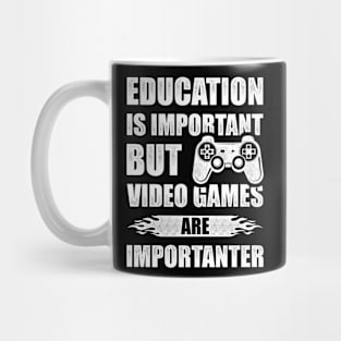 Education Is Important But Video Games Are Importanter Mug